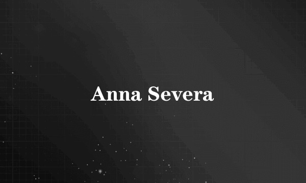 Anna Severa