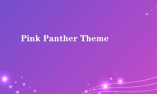 Pink Panther Theme