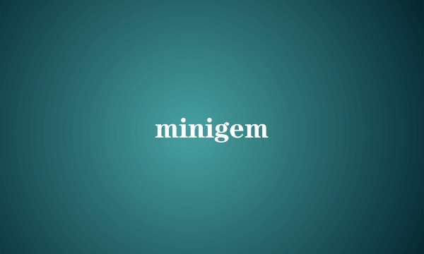 minigem