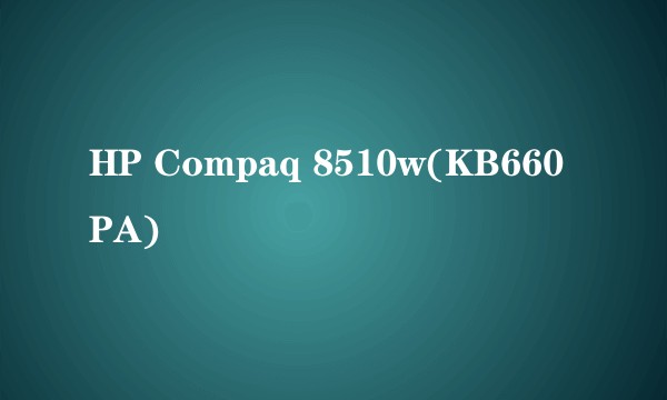 HP Compaq 8510w(KB660PA)