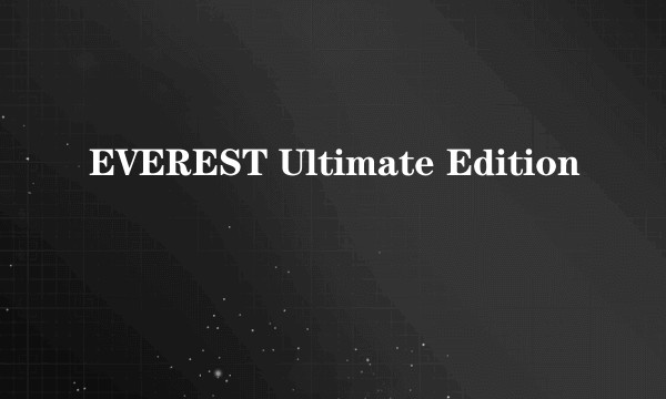 EVEREST Ultimate Edition
