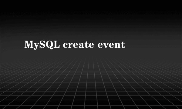MySQL create event