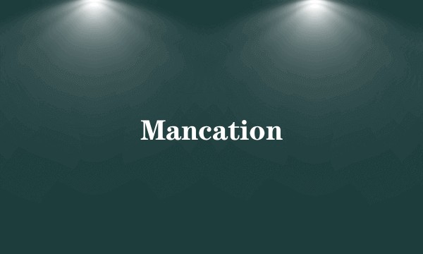 Mancation