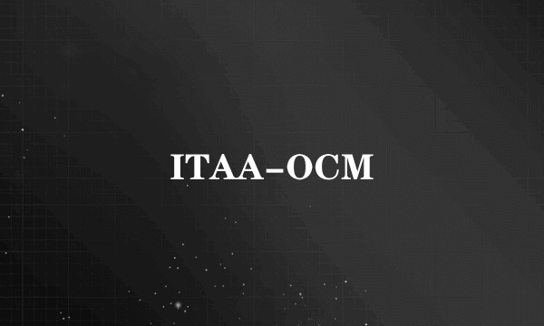 ITAA-OCM