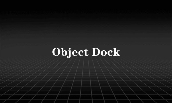 Object Dock
