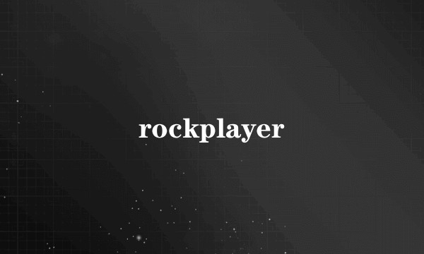 rockplayer