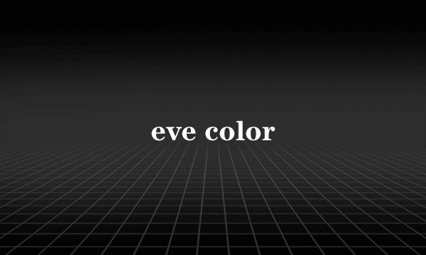 eve color