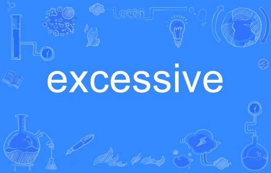 excessive