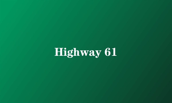 Highway 61