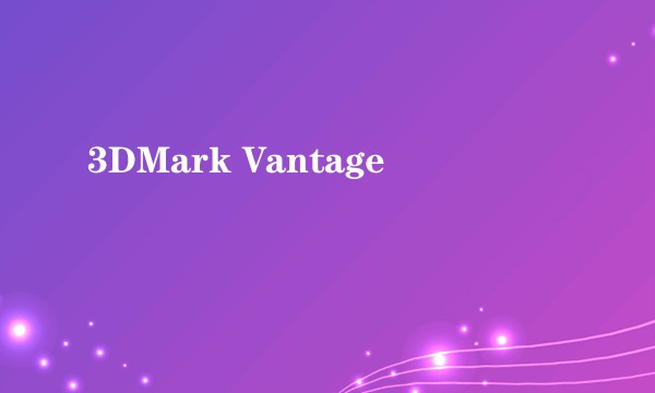 3DMark Vantage