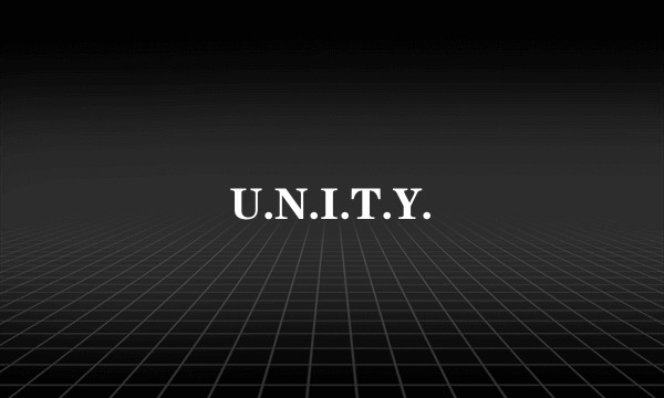 U.N.I.T.Y.