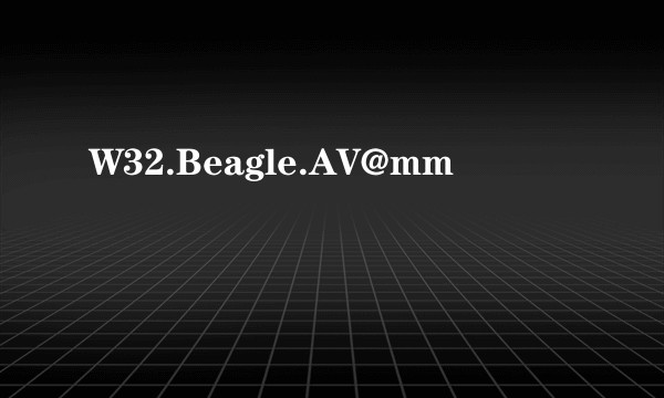 W32.Beagle.AV@mm
