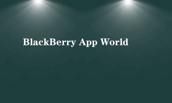 BlackBerry App World