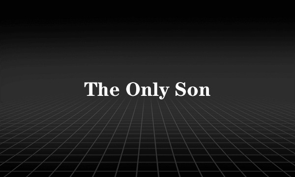 The Only Son