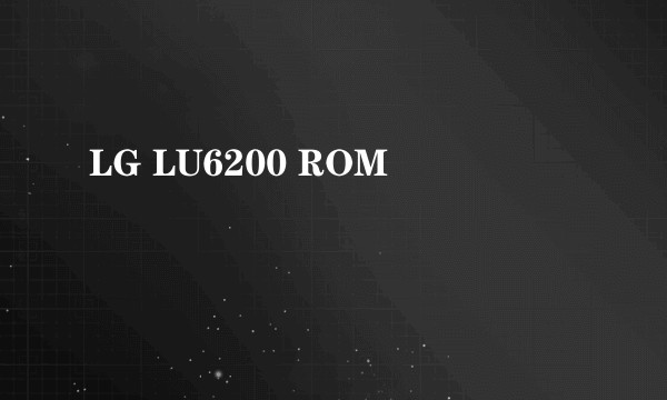 LG LU6200 ROM