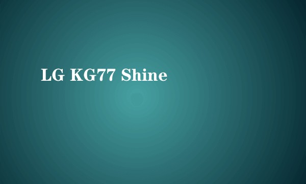 LG KG77 Shine