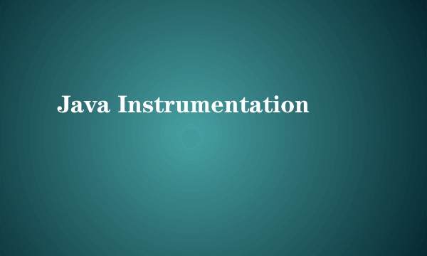 Java Instrumentation