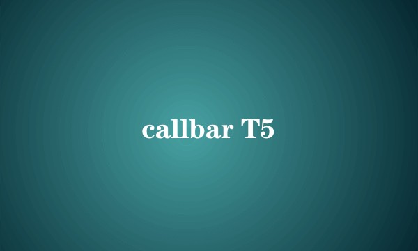 callbar T5