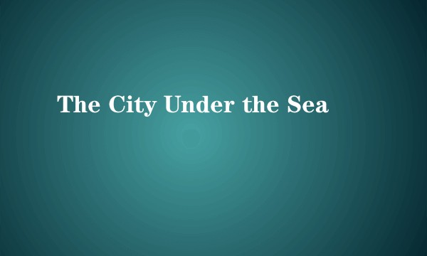 The City Under the Sea