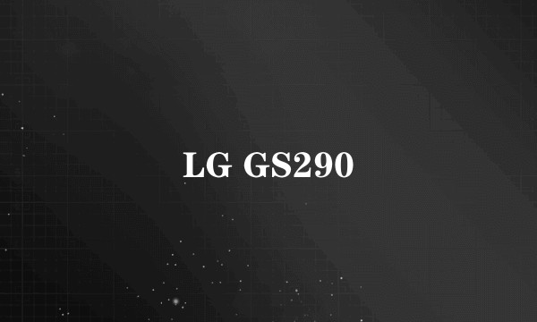 LG GS290