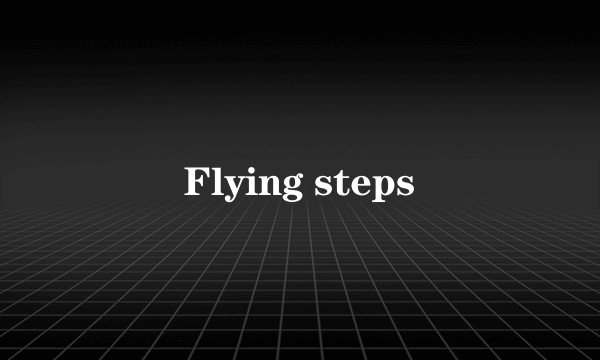 Flying steps