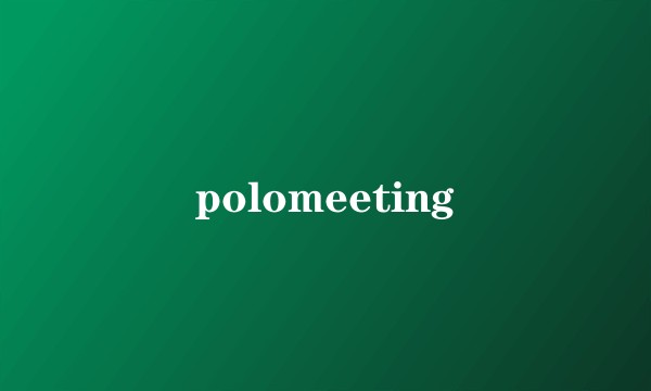 polomeeting
