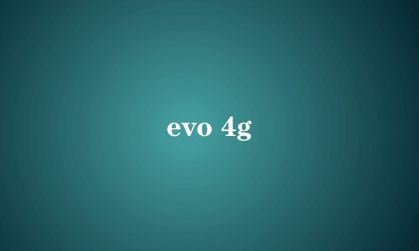 evo 4g