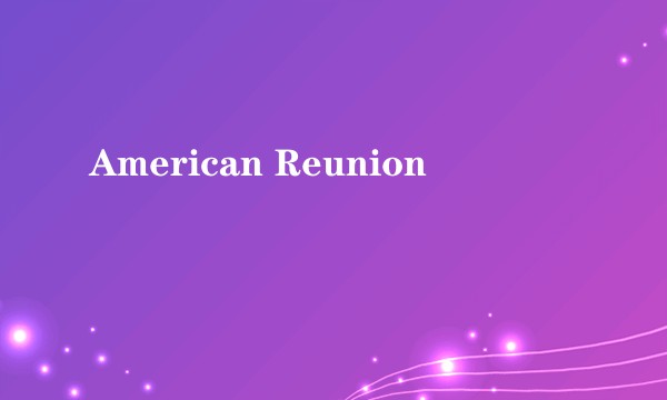 American Reunion