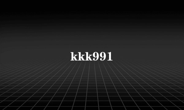 kkk991