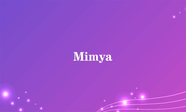 Mimya