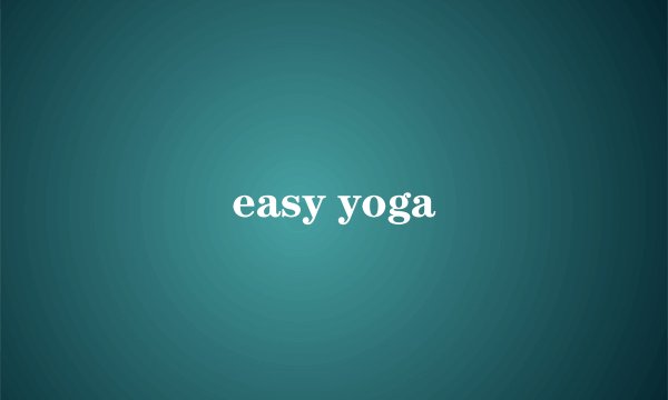 easy yoga