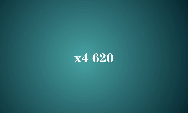 x4 620