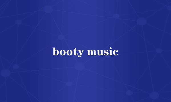 booty music