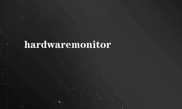 hardwaremonitor